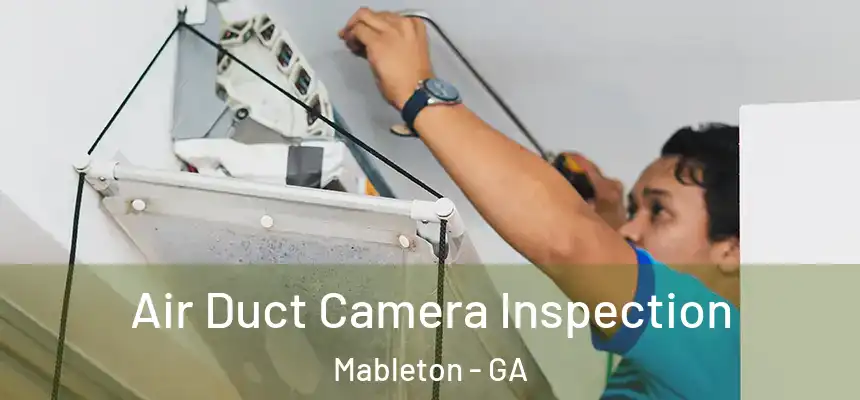  Air Duct Camera Inspection Mableton - GA