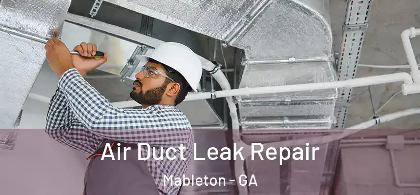  Air Duct Leak Repair Mableton - GA