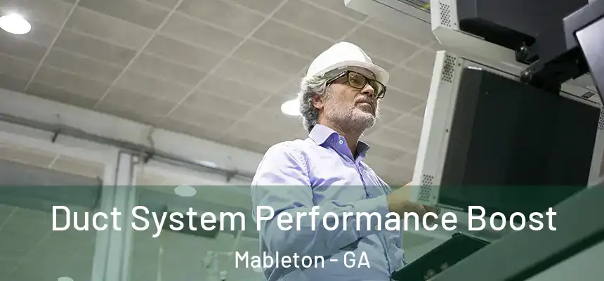  Duct System Performance Boost Mableton - GA