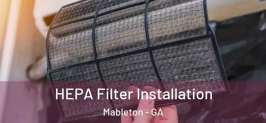  HEPA Filter Installation Mableton - GA