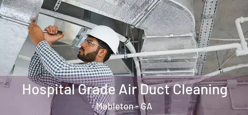  Hospital Grade Air Duct Cleaning Mableton - GA