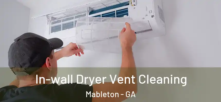  In-wall Dryer Vent Cleaning Mableton - GA