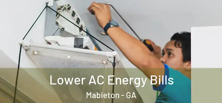  Lower AC Energy Bills Mableton - GA
