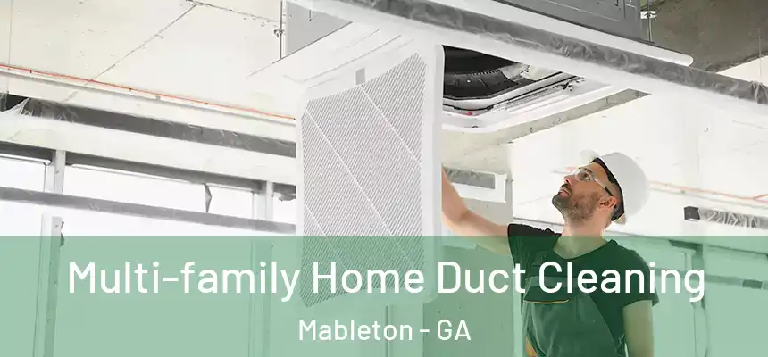 Multi-family Home Duct Cleaning Mableton - GA