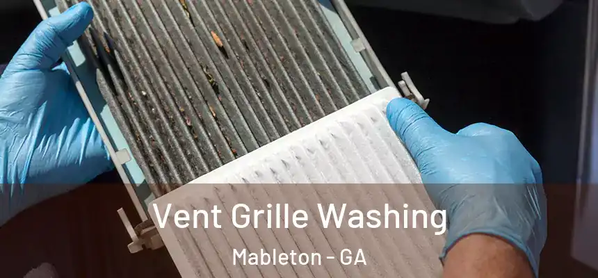 Vent Grille Washing Mableton - GA